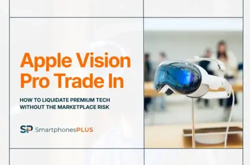 Don't Get Scammed! Apple Vision Pro Trade In: How to Liquidate Electronics Without the Marketplace Risk