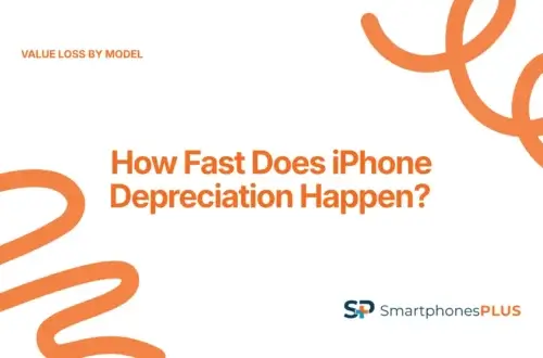 How Fast Does iPhone Depreciation Happen? Value Loss by Model