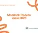MacBook Trade In Value 2026: What Your Mac Is Worth Right Now