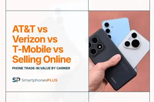 Phone Trade-In Value by Carrier: AT&T vs Verizon vs T-Mobile vs Selling Online