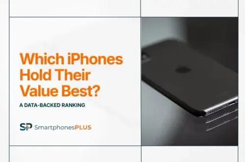 Which iPhones Hold Their Value Best? A Data-Backed Ranking