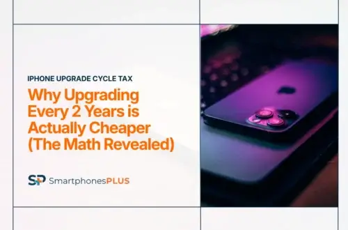 iPhone Upgrade Cycle Tax: Why Upgrading Every 2 Years is Actually Cheaper (The Math Revealed)