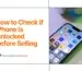 How to Check if iPhone Is Unlocked Before Selling