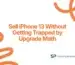 Sell iPhone 13 Without Getting Trapped by Upgrade Math